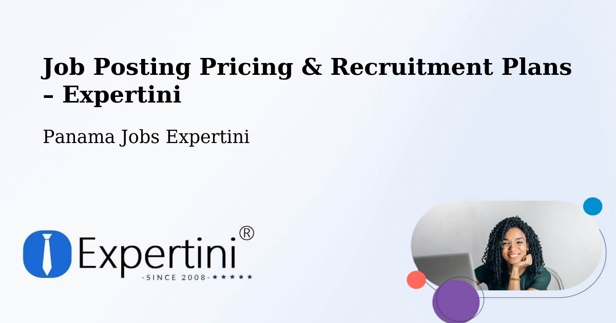 Job Posting Pricing & Recruitment Plans – Río De Jesús - Río De Jesús, Panama Jobs Expertini